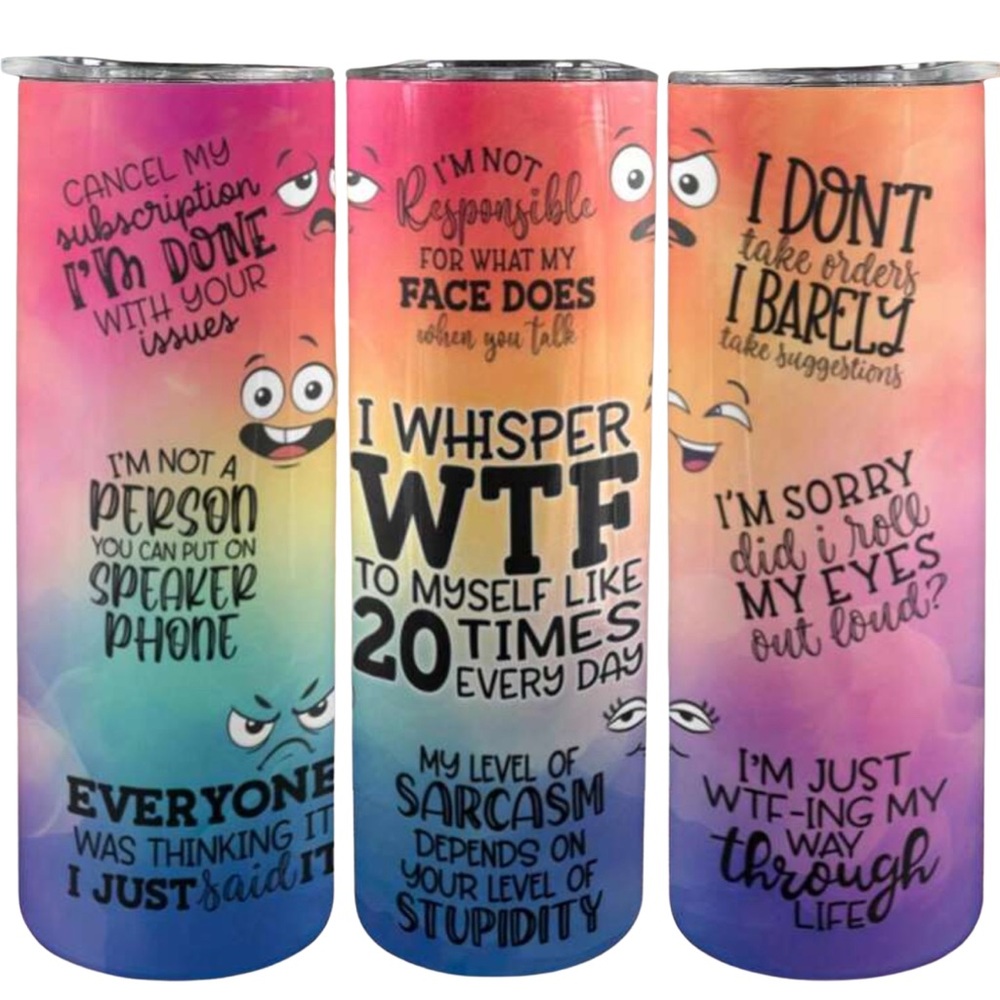 •Just WTF’ing My Way Thru Life• New 20 oz. Stainless Steel Graphic Tumbler